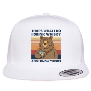 Thats What I Do I Drink Whiskey And I Know Things Bear Tee Flat Bill Trucker Hat