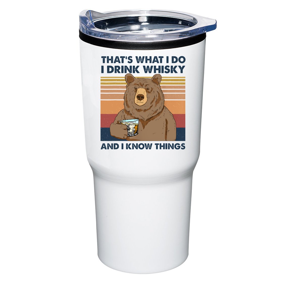 Thats What I Do I Drink Whiskey And I Know Things Bear Tee Tumbler