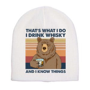 Thats What I Do I Drink Whiskey And I Know Things Bear Tee Short Acrylic Beanie