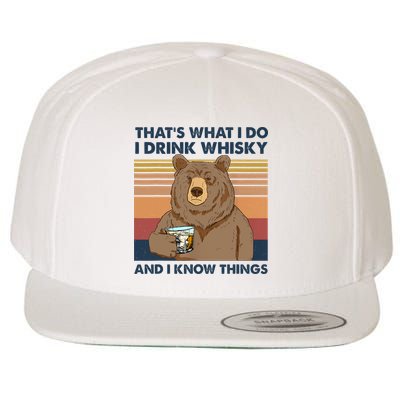 Thats What I Do I Drink Whiskey And I Know Things Bear Tee Wool Snapback Cap