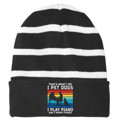 Thats What I Do I Pet Dogs I Play Piano And I Know Things Striped Beanie with Solid Band