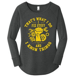 That's What I Do I Fix Stuff And I Know Things Mechanic fix Women's Perfect Tri Tunic Long Sleeve Shirt