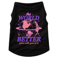 The World Is A Better Place With You In It Doggie Tank