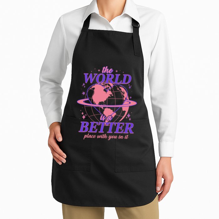 The World Is A Better Place With You In It Full-Length Apron With Pockets