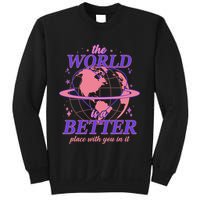 The World Is A Better Place With You In It Sweatshirt