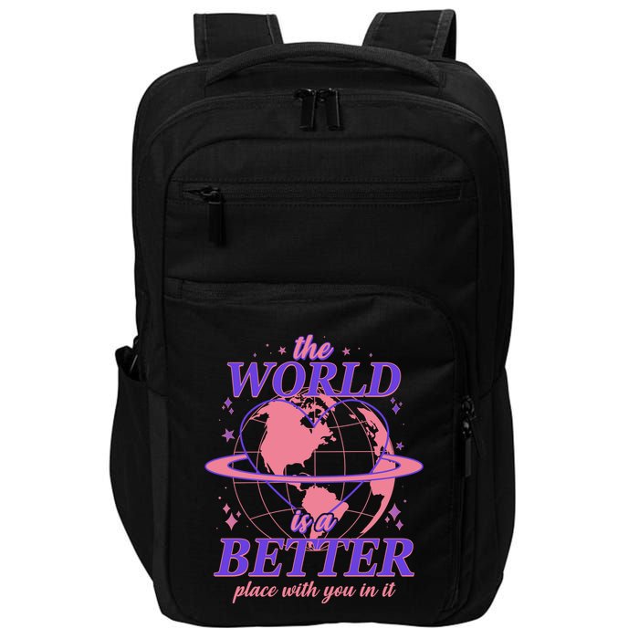 The World Is A Better Place With You In It Impact Tech Backpack