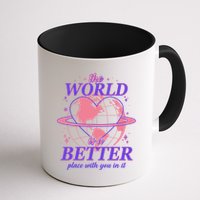 The World Is A Better Place With You In It Mug