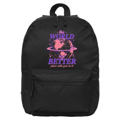 The World Is A Better Place With You In It 16 in Basic Backpack