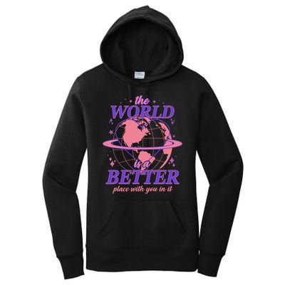 The World Is A Better Place With You In It Women's Pullover Hoodie