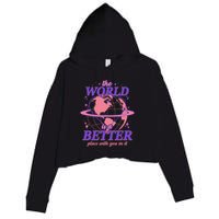 The World Is A Better Place With You In It Crop Fleece Hoodie