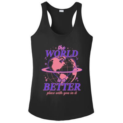 The World Is A Better Place With You In It Ladies PosiCharge Competitor Racerback Tank