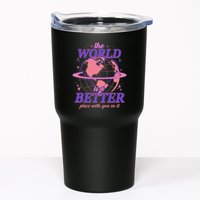 The World Is A Better Place With You In It Tumbler