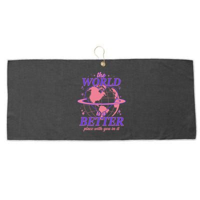 The World Is A Better Place With You In It Large Microfiber Waffle Golf Towel