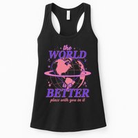 The World Is A Better Place With You In It Womens Tank Top