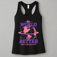 The World Is A Better Place With You In It Womens Tank Top
