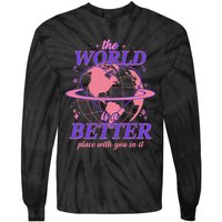 The World Is A Better Place With You In It Tie-Dye Long Sleeve Shirt