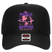 The World Is A Better Place With You In It Trucker Hat