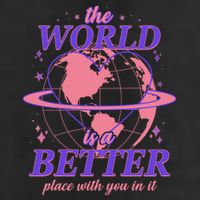 The World Is A Better Place With You In It Trucker Hat