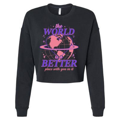 The World Is A Better Place With You In It Cropped Pullover Crew