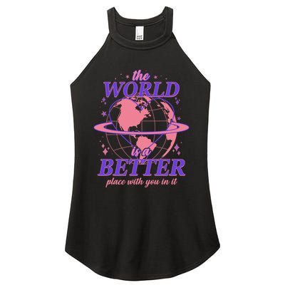 The World Is A Better Place With You In It Women's Perfect Tri Rocker Tank