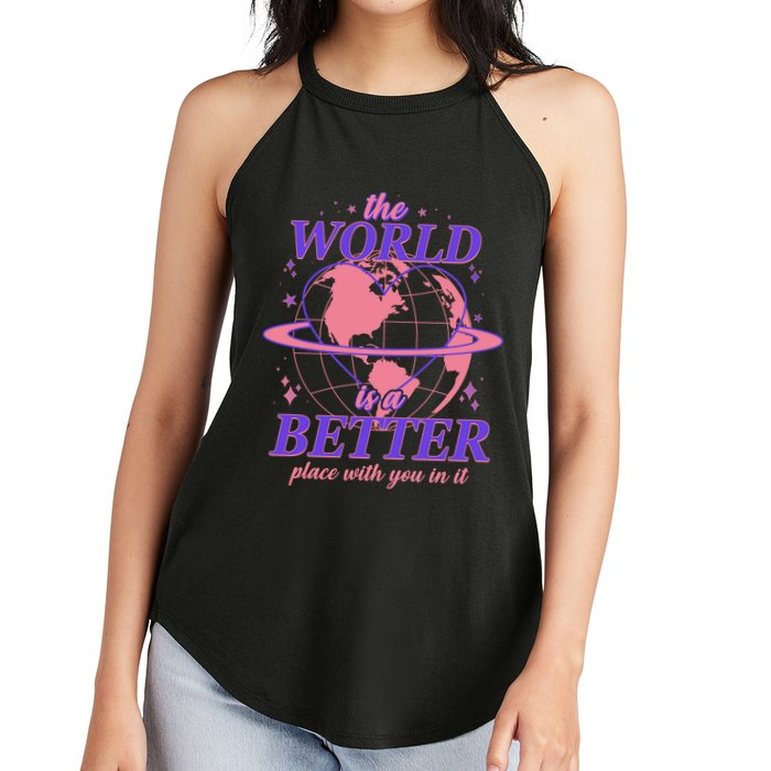 The World Is A Better Place With You In It Women's Perfect Tri Rocker Tank