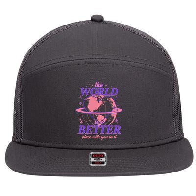 The World Is A Better Place With You In It 7 Panel Mesh Trucker Snapback Hat