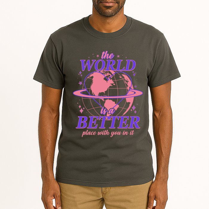 The World Is A Better Place With You In It Tall T-Shirt