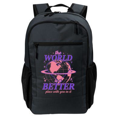 The World Is A Better Place With You In It Backpack