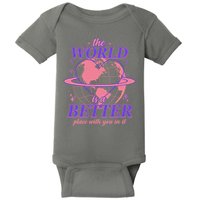 The World Is A Better Place With You In It Baby Bodysuit