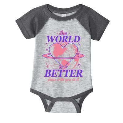 The World Is A Better Place With You In It Infant Baby Jersey Bodysuit