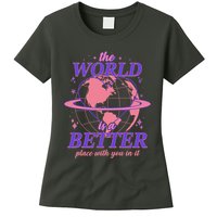 The World Is A Better Place With You In It Womens T-Shirt