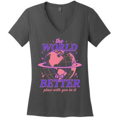 The World Is A Better Place With You In It Women's V-Neck T-Shirt