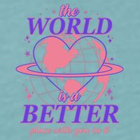 The World Is A Better Place With You In It Sueded Cloud Jersey T-Shirt