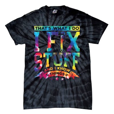 ThatS What I Do I Fix Stuff And I Know Things Mechanic Husband Tie-Dye T-Shirt