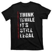 Think While It’s Still Legal Vintage T-Shirt