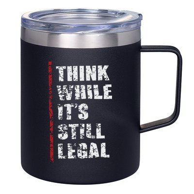 Think While It’s Still Legal Vintage 12oz Stainless Steel Coffee Mug