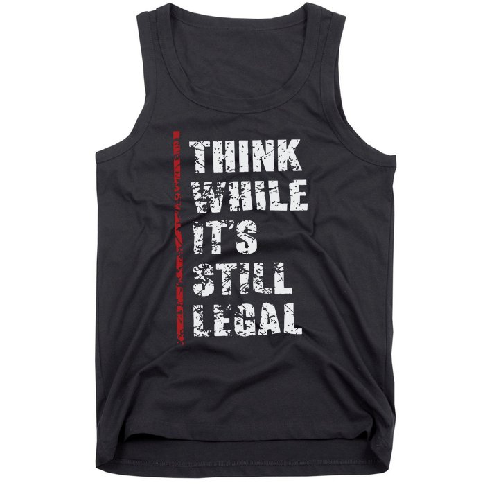 Think While It’s Still Legal Vintage Tank Top