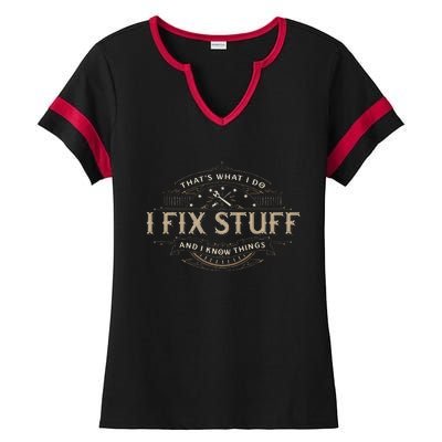 ThatS What I Do I Fix Stuff And I Know Things Ladies Halftime Notch Neck Tee