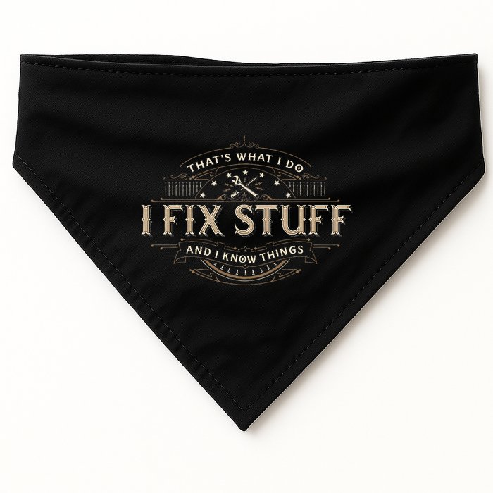 ThatS What I Do I Fix Stuff And I Know Things USA-Made Doggie Bandana