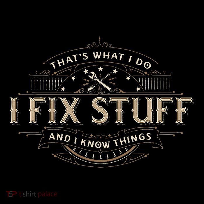 ThatS What I Do I Fix Stuff And I Know Things Button