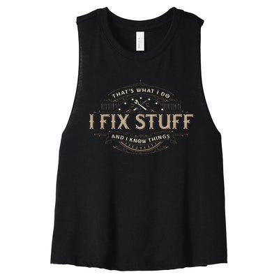 ThatS What I Do I Fix Stuff And I Know Things Women's Racerback Cropped Tank