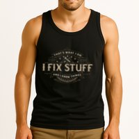 ThatS What I Do I Fix Stuff And I Know Things Tank Top