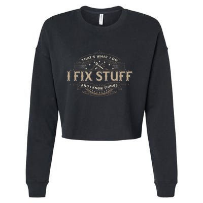ThatS What I Do I Fix Stuff And I Know Things Cropped Pullover Crew