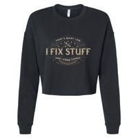 ThatS What I Do I Fix Stuff And I Know Things Cropped Pullover Crew