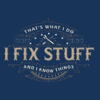 ThatS What I Do I Fix Stuff And I Know Things Infant Baby Jersey Bodysuit