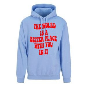 The World Is A Better Place With You In It Happiness Great Gift Unisex Surf Hoodie