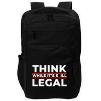 Think While It's Legal Impact Tech Backpack