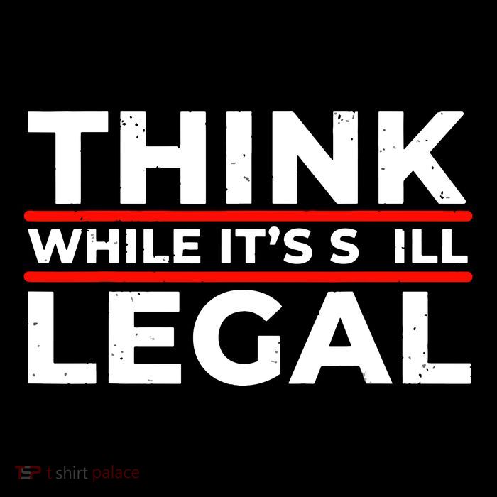 Think While It's Legal Button