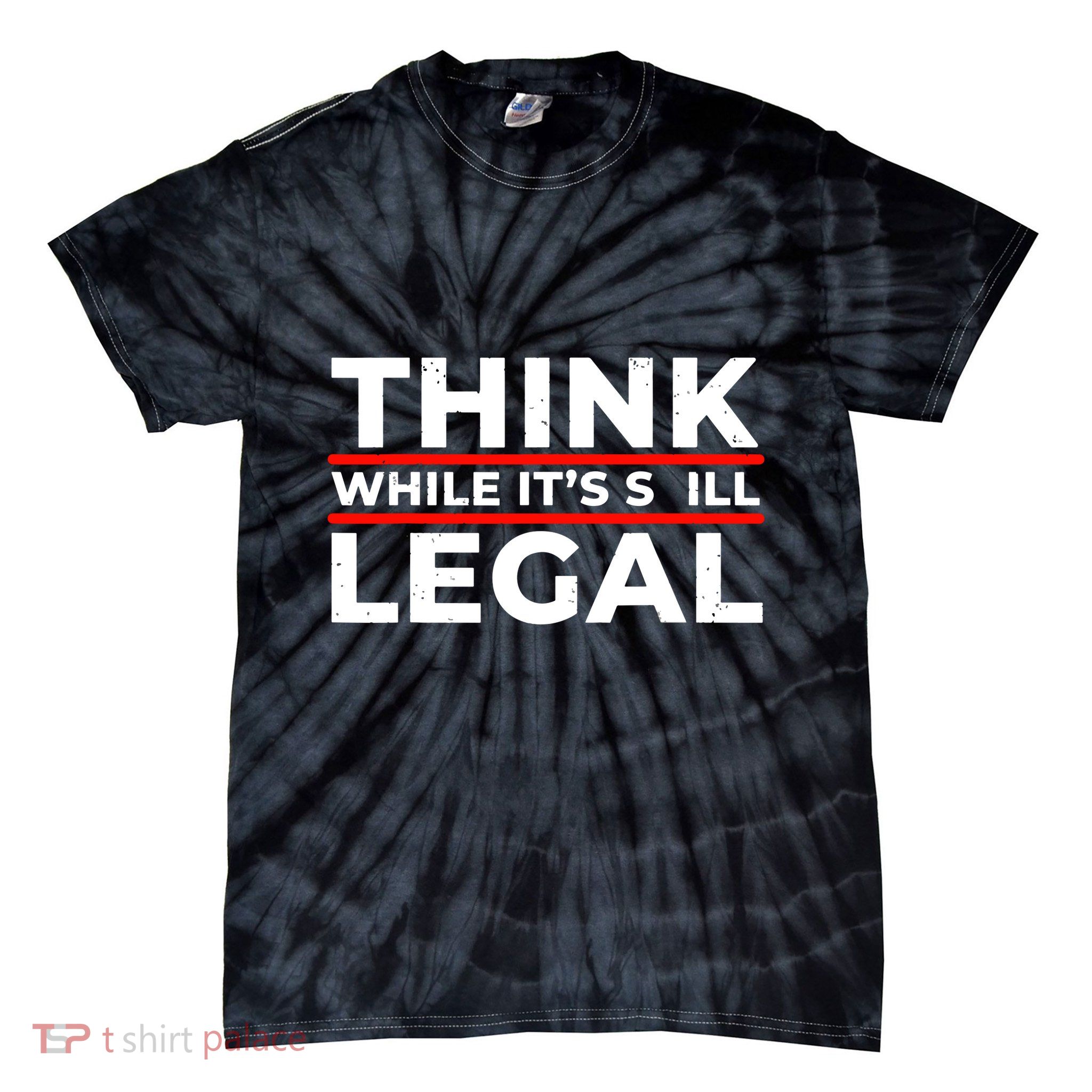 Think While It's Legal Tie-Dye T-Shirt