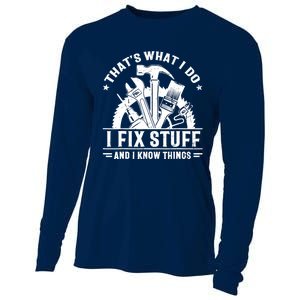 That's What I Do I Fix Stuff And I Know Things Funny Saying Cooling Performance Long Sleeve Crew